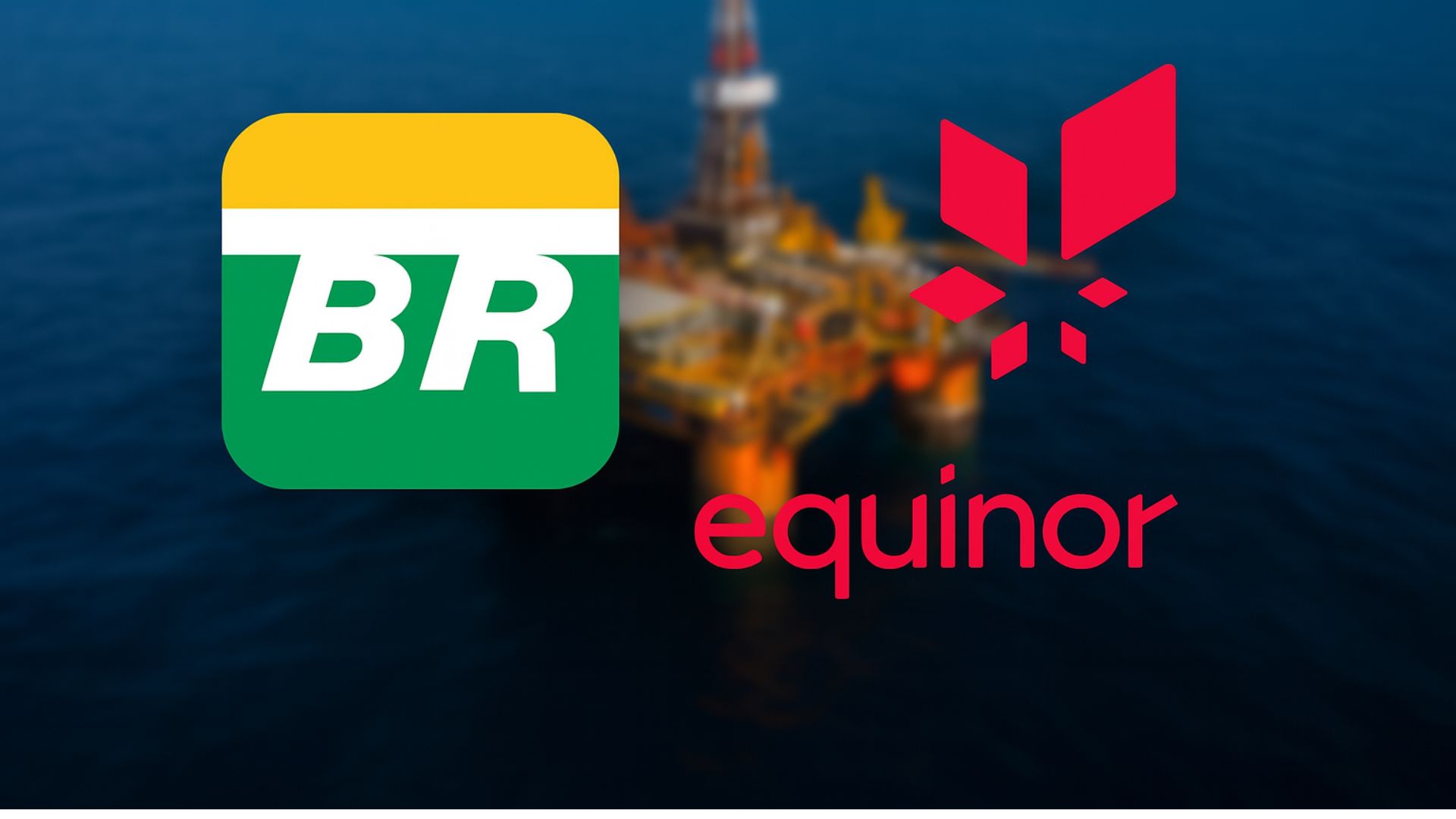 Imagem aérea desfocada de uma plataforma de petróleo no oceano, com os logotipos da Petrobras e Equinor centralizados em destaque.