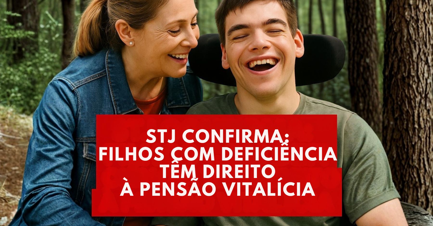 STJ confirma: filhos com deficiência têm direito à pensão vitalícia e continuam recebendo o benefício mesmo após completarem 18 anos