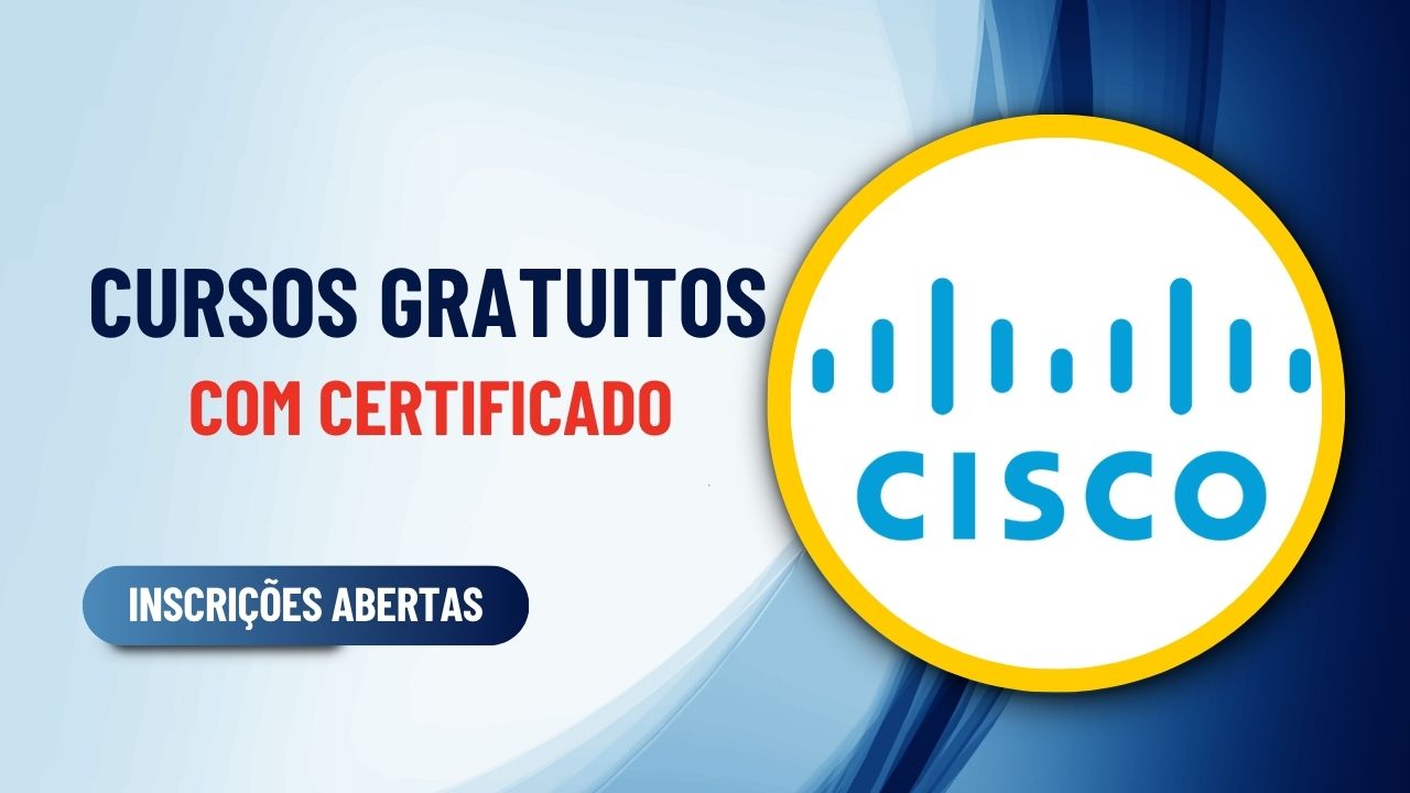 A Cisco está disponibilizando cursos gratuitos online para quem busca qualificação sem gastar nada — saiba como se inscrever.