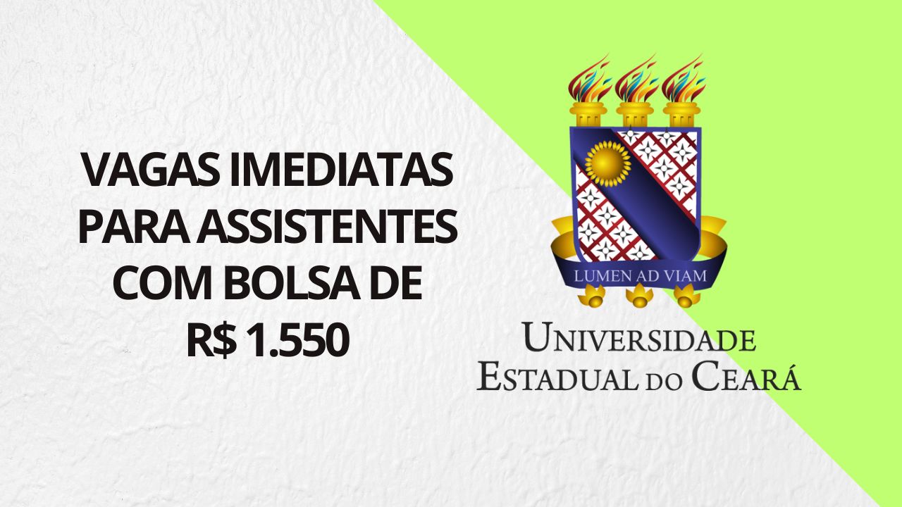 A Universidade Estadual do Ceará (UECE) está com vagas abertas para Assistente à Docência, com bolsas de R$ 1.550 mensais.