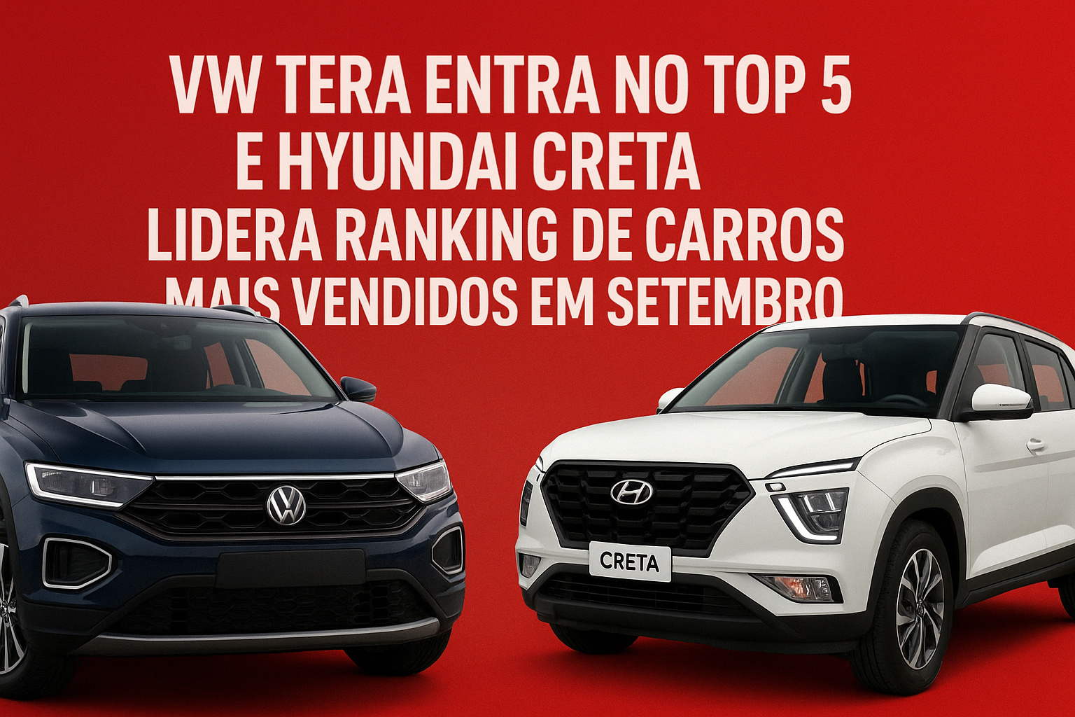VW Tera entra no top 5 e Hyundai Creta lidera ranking de carros mais vendidos em setembro
