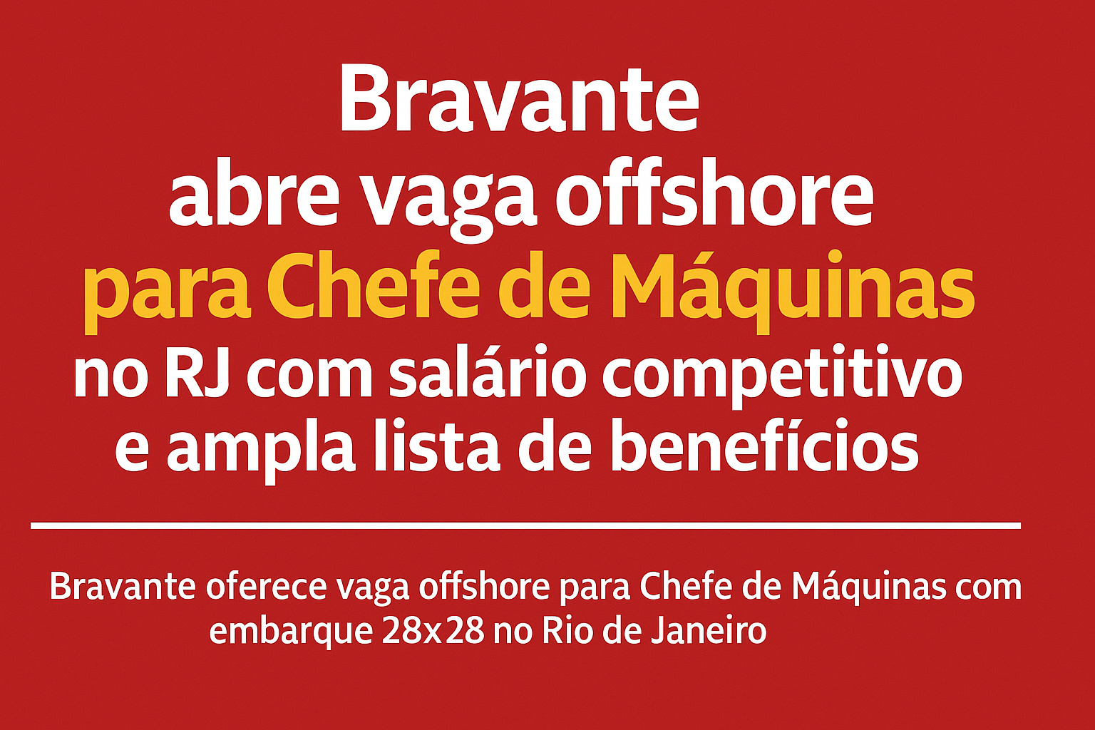 A Bravante abriu uma nova vaga offshore para Chefe de Máquinas em São Gonçalo (RJ). Veja requisitos, funções, benefícios e como se candidatar
