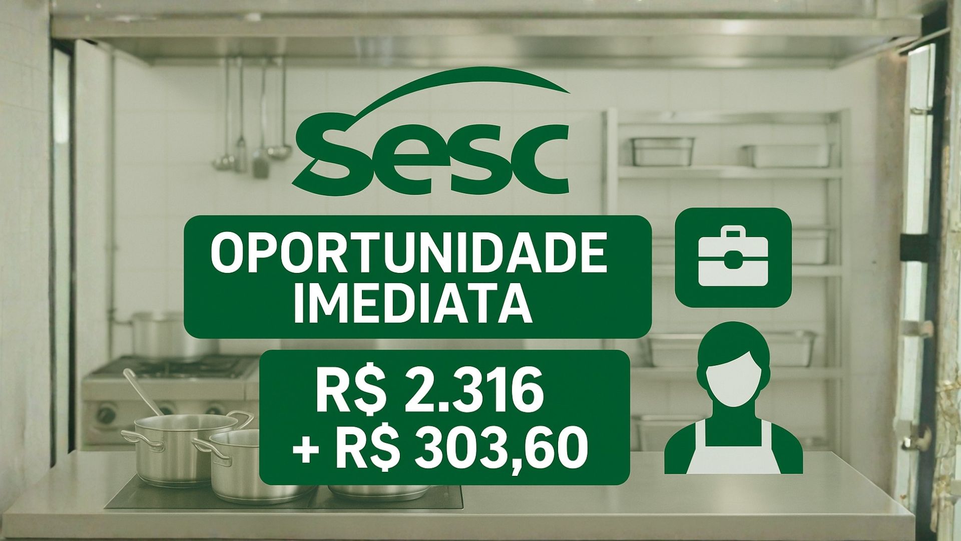 Vaga no Sesc-Laguna para auxiliar de cozinha: salário R$ 2.316 + R$ 303,60 de insalubridade, ensino fundamental incompleto, pacote de benefícios.