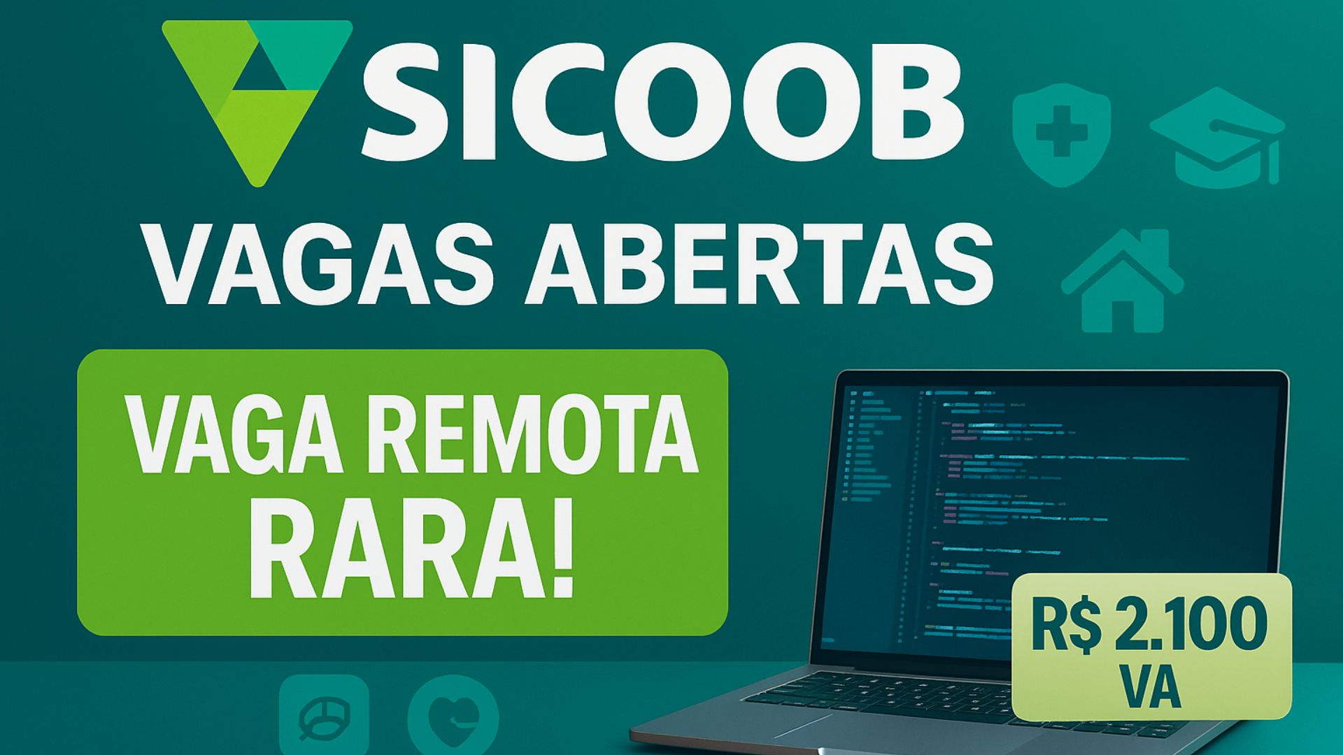 Vaga home office no Sicoob para desenvolvedor frontend com CLT, vale-alimentação de R$ 2.100, plano de saúde gratuito e auxílio educação de 83%.