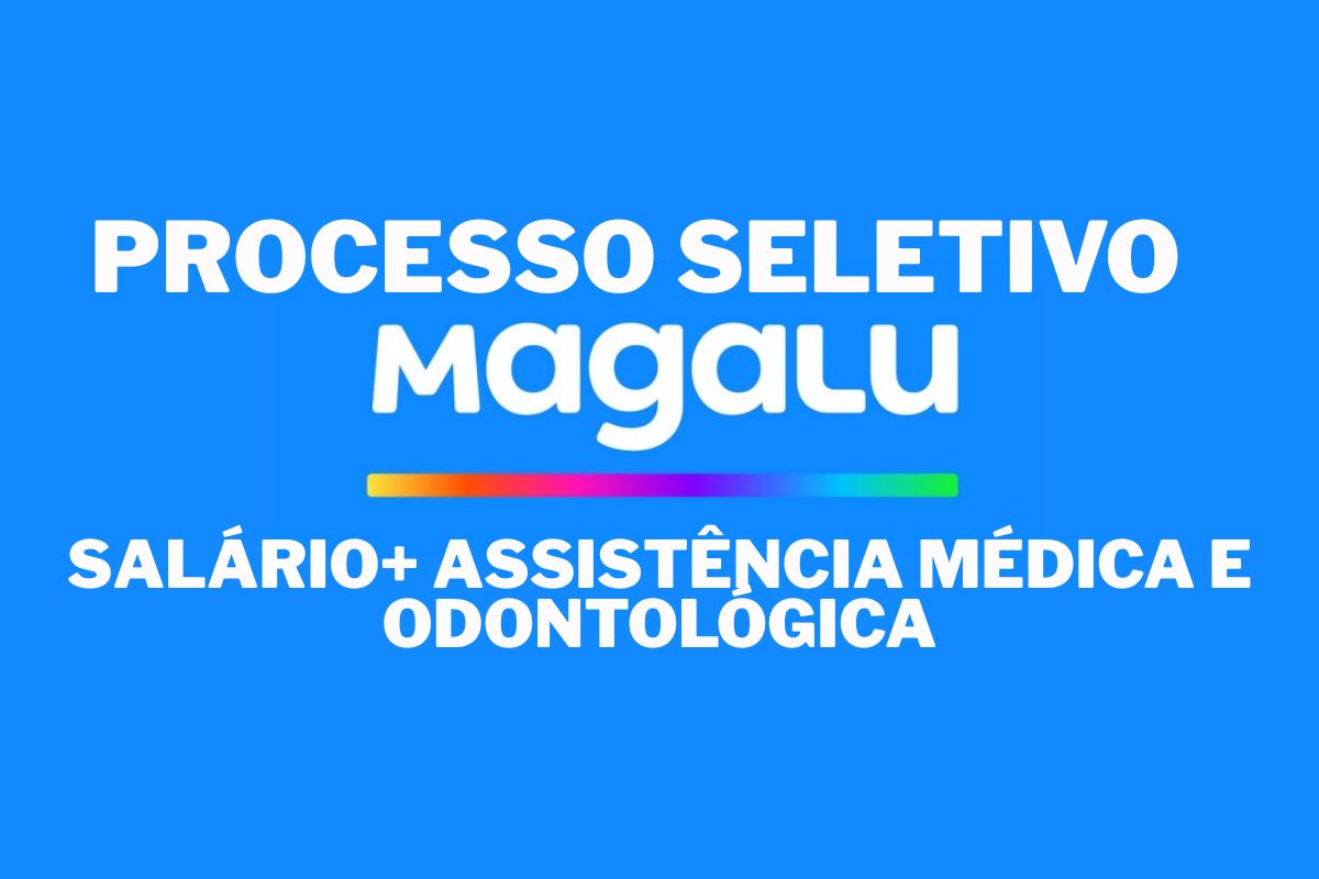 O Magalu abriu novas oportunidades em atendimento, tecnologia e operações, com vagas presenciais, híbridas e remotas e processo seletivo digital.