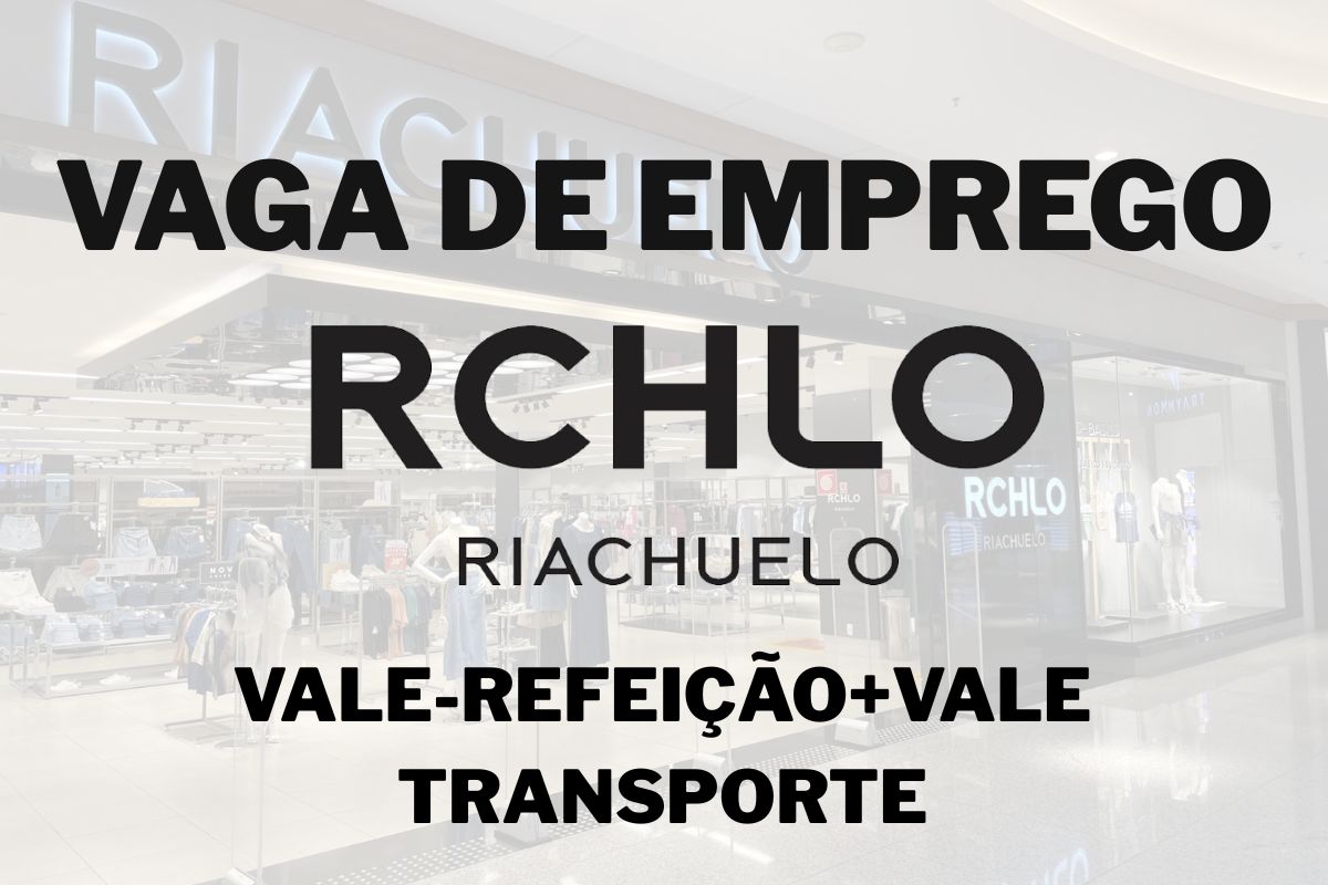 Riachuelo abre vaga presencial para Assessor de Atendimento em Campina Grande com VR, VT, PLR e benefícios completos. Inscrições até 12 de janeiro.