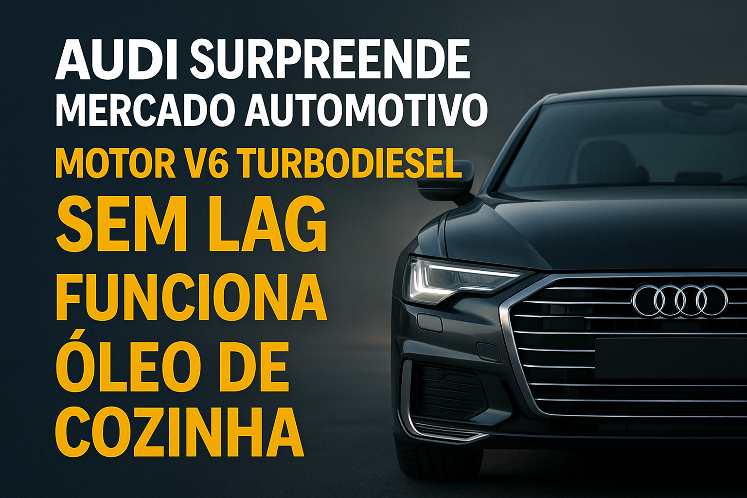 Audi revoluciona o mercado automotivo com novo motor V6 turbodiesel que usa até óleo de cozinha