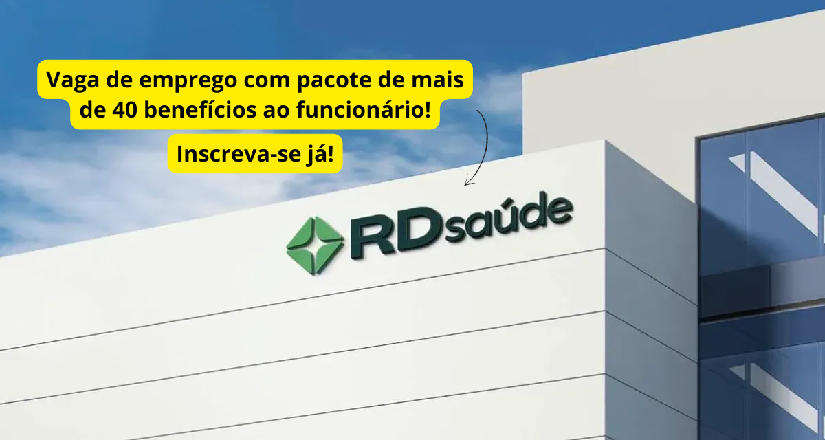 Fachada da RD Saúde com chamada destacando vaga de emprego com mais de 40 benefícios e convite para inscrição.