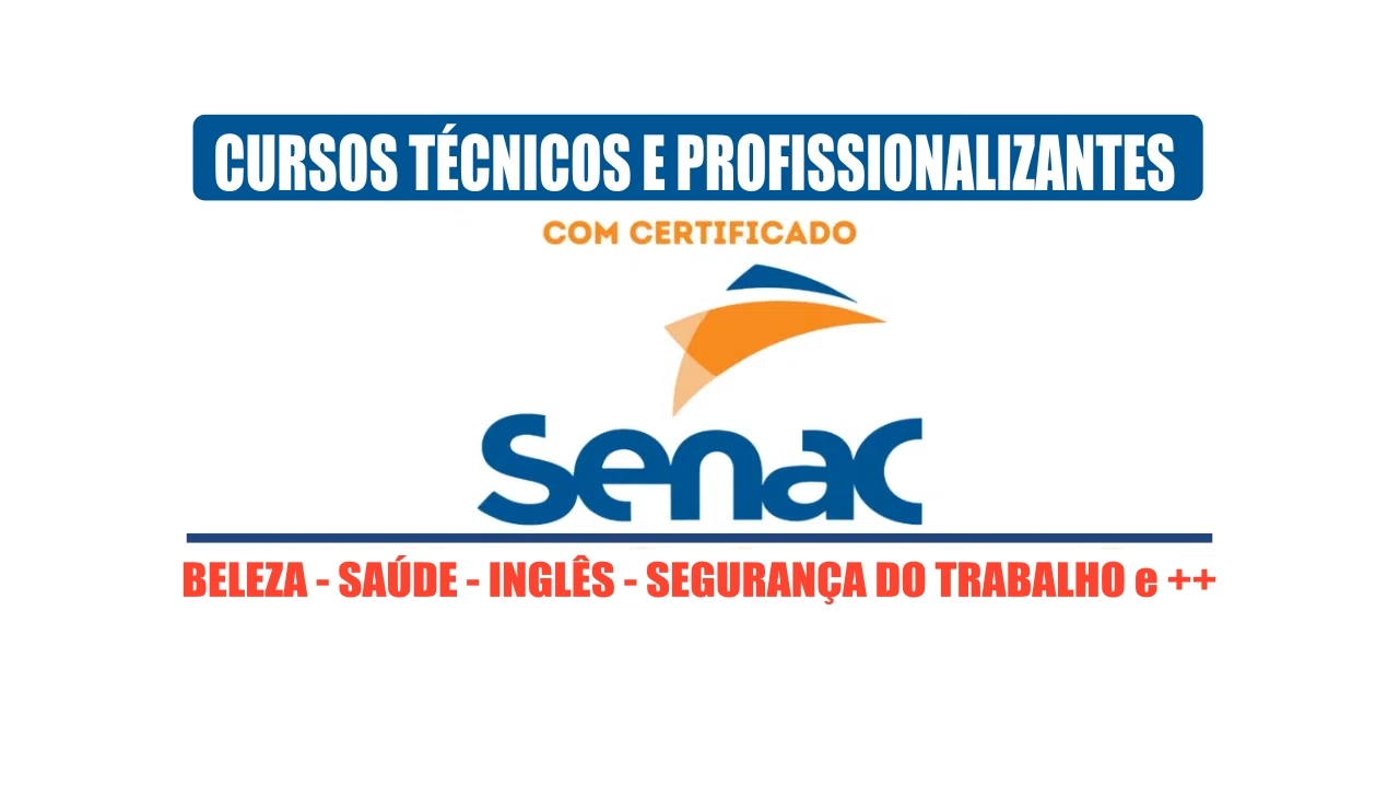 Senac oferece 80 mil vagas em 297 cursos de inglês, técnicos e qualificação profissional, online e presencial, 100% gratuitos e certificados em todo o Brasil