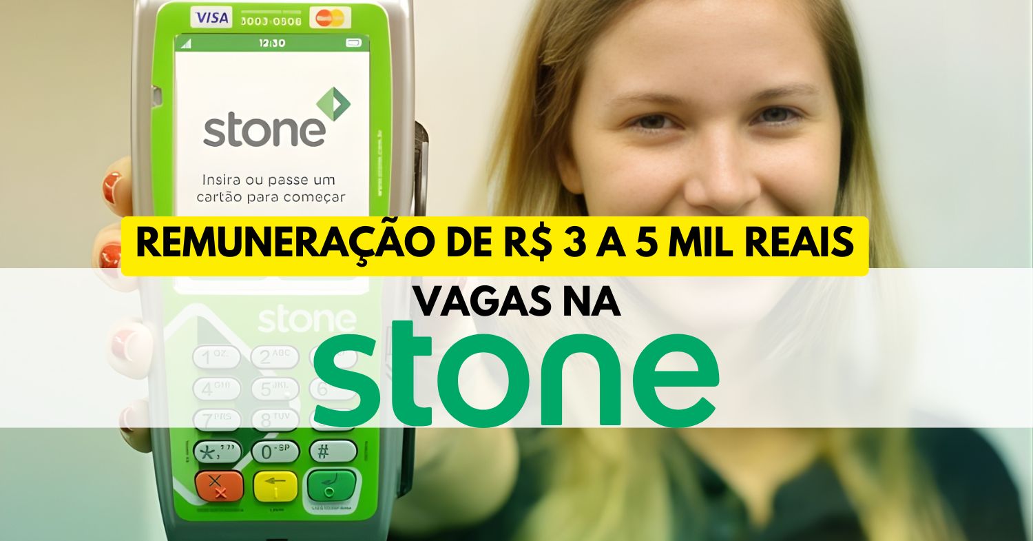 Stone abre processo seletivo com 390 vagas noturnas, home office, presenciais e para atuar apenas 6h por dia em cargos de auxiliar de atendimento, vendedor externo, consultor comercial e muito mais em quase todo o Brasil!