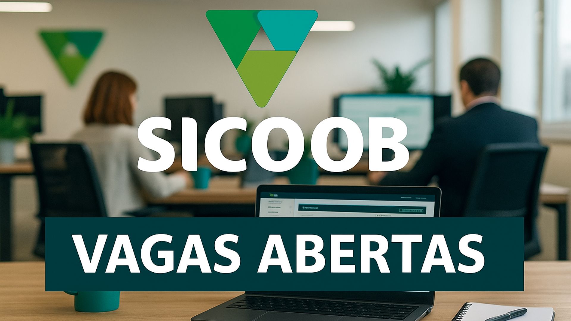 Sicoob abre 1.966 vagas presenciais, híbridas e home office em todo o país, com salários e benefícios atrativos e seleção 100% online.