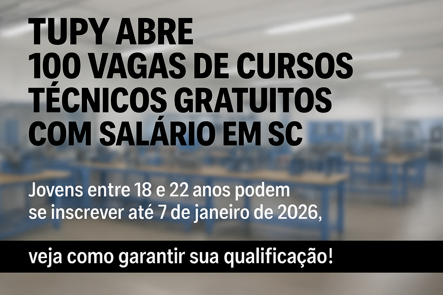 Tupy abre 100 vagas de cursos técnicos gratuitos com salário em SC — veja como garantir sua qualificação!