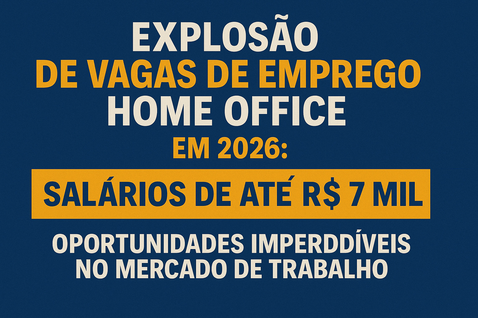 Vagas de emprego Home Office em 2026: salários de até R$ 7 mil e oportunidades imperdíveis no mercado de trabalho