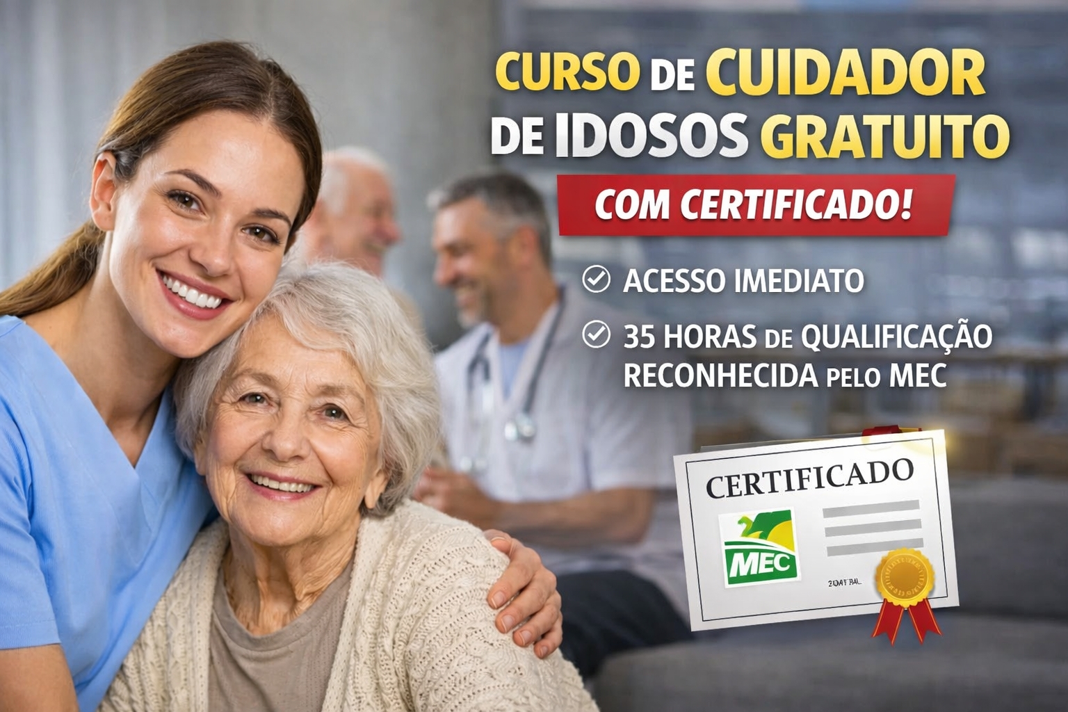 Curso de cuidador de idosos online gratuito com certificado, acesso imediato, sem mensalidades e 35 horas de qualificação profissional reconhecida pelo MEC